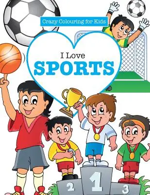 J'aime le sport ! (Coloriage fou pour les enfants) - I Love Sports! ( Crazy Colouring For Kids)