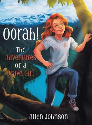 Oorah ! Les aventures d'une fille courageuse - Oorah!: The Adventures of a Brave Girl