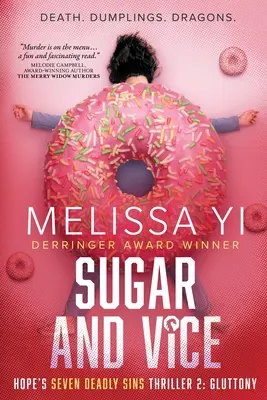 Le sucre et le vice : La mort. Dumplings. Dragons. Le thriller des sept péchés capitaux de Hope 2 : La gourmandise : La mort. Boulettes. Dragons. - Sugar and Vice: Death. Dumplings. Dragons. Hope's Seven Deadly Sins Thriller 2: Gluttony: Death. Dumplings. Dragons.