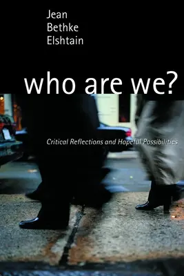 Qui sommes-nous ? Réflexions critiques et possibilités d'espoir - Who Are We?: Critical Reflections and Hopeful Possibilities