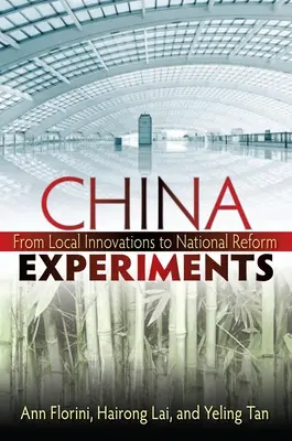 Expériences chinoises : Des innovations locales à la réforme nationale - China Experiments: From Local Innovations to National Reform