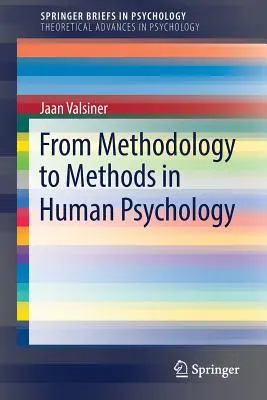 De la méthodologie aux méthodes en psychologie humaine - From Methodology to Methods in Human Psychology