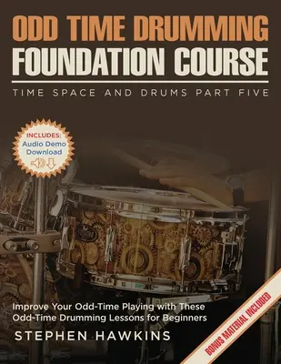 Odd Time Drumming Foundation : Améliorez votre jeu en temps impair avec ces leçons de batterie en temps impair pour débutants. - Odd Time Drumming Foundation: Improve Your Odd-Time Playing with These Odd-Time Drumming Lessons for Beginners