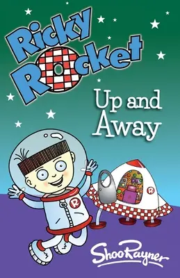 Ricky Rocket - En avant et en arrière : Ricky, le garçon de l'espace, apprend à piloter sa fusée sans stabilisateurs - parfait pour les lecteurs qui viennent de prendre confiance en eux. - Ricky Rocket - Up and Away: Space boy, Ricky, learns to ride his rocket without stabilisers - perfect for newly confident readers