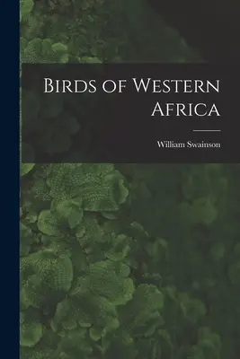 Oiseaux d'Afrique de l'Ouest - Birds of Western Africa