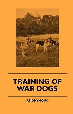 Le dressage des chiens de guerre - Training Of War Dogs