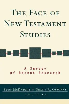 Le visage des études sur le Nouveau Testament : Un aperçu des recherches récentes - The Face of New Testament Studies: A Survey of Recent Research