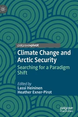 Changement climatique et sécurité de l'Arctique : A la recherche d'un changement de paradigme - Climate Change and Arctic Security: Searching for a Paradigm Shift