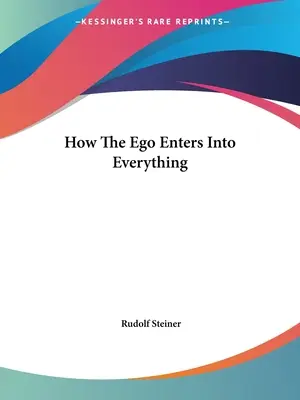 Comment l'ego s'immisce dans tout - How The Ego Enters Into Everything