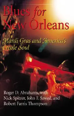 Blues for New Orleans : Mardi Gras et l'âme créole de l'Amérique - Blues for New Orleans: Mardi Gras and America's Creole Soul