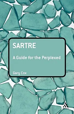 Sartre : Un guide pour les perplexes - Sartre: A Guide for the Perplexed