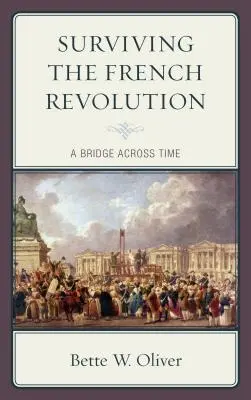Survivre à la Révolution française : Un pont à travers le temps - Surviving the French Revolution: A Bridge across Time