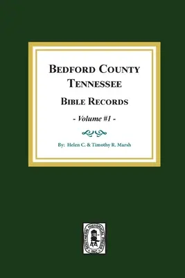 Registres bibliques du comté de Bedford, Tennessee : Volume #1 - Bedford County, Tennessee Bible Records: Volume #1
