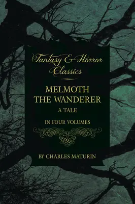 Melmoth le vagabond : Un conte - En quatre volumes - Melmoth the Wanderer: A Tale - In Four Volumes