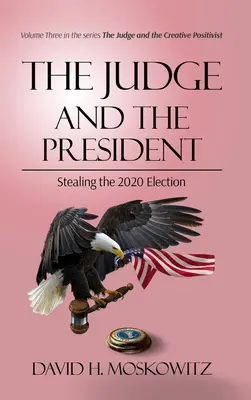 Le juge et le président : Voler l'élection de 2020 - The Judge and the President: Stealing the 2020 Election