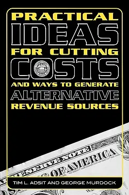 Idées pratiques pour réduire les coûts et générer d'autres sources de revenus - Practical Ideas for Cutting Costs and Ways to Generate Alternative Revenue Sources