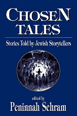 Contes choisis : Histoires racontées par des conteurs juifs - Chosen Tales: Stories Told by Jewish Storytellers