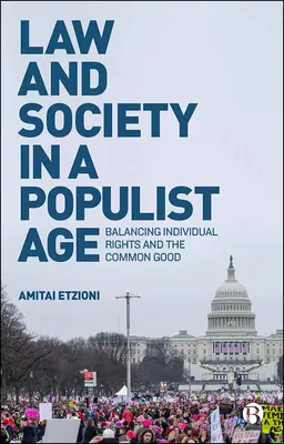 Le droit et la société à l'ère du populisme : l'équilibre entre les droits individuels et le bien commun - Law and Society in a Populist Age: Balancing Individual Rights and the Common Good