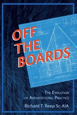 En dehors des tableaux : L'évolution de la pratique architecturale - Off the Boards: The Evolution of Architectural Practice