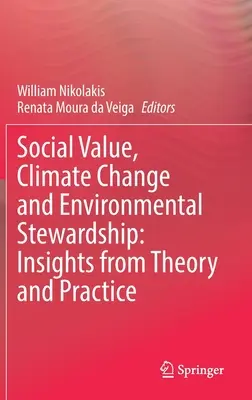Valeur sociale, changement climatique et gestion de l'environnement : Perspectives de la théorie et de la pratique - Social Value, Climate Change and Environmental Stewardship: Insights from Theory and Practice