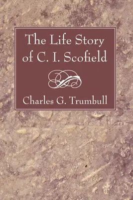 Histoire de la vie de C.I. Scofield - Life Story of C. I. Scofield