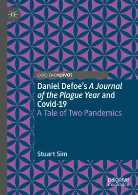 Le Journal de l'année de la peste et Covid-19 de Daniel Defoe : L'histoire de deux pandémies - Daniel Defoe's a Journal of the Plague Year and Covid-19: A Tale of Two Pandemics