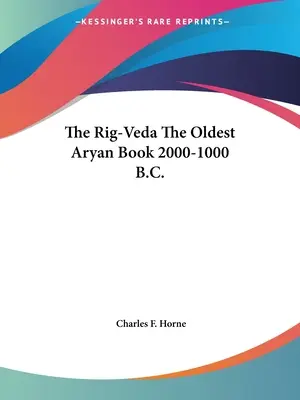 Le Rig-Veda, le plus ancien livre aryen, 2000-1000 avant J.-C. - The Rig-Veda The Oldest Aryan Book 2000-1000 B.C.