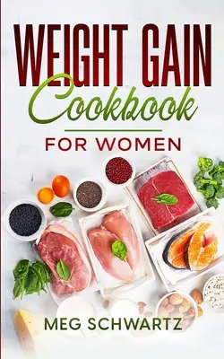 Livre de cuisine pour la prise de poids chez les femmes - Weight Gain Cookbook for Women