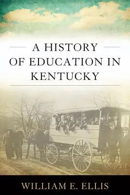 Histoire de l'éducation au Kentucky - A History of Education in Kentucky