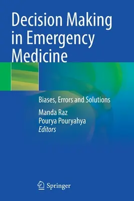 Prise de décision en médecine d'urgence : Biais, erreurs et solutions - Decision Making in Emergency Medicine: Biases, Errors and Solutions