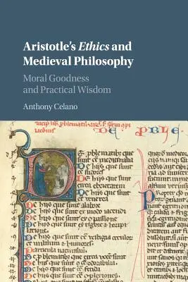 L'éthique d'Aristote et la philosophie médiévale : Bonté morale et sagesse pratique - Aristotle's Ethics and Medieval Philosophy: Moral Goodness and Practical Wisdom