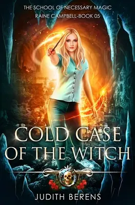 L'affaire de la sorcière : Une aventure d'action et de fantaisie urbaine - Cold Case Of The Witch: An Urban Fantasy Action Adventure