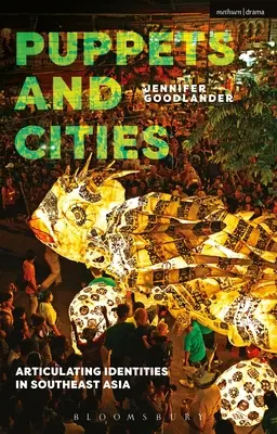 Marionnettes et villes : L'articulation des identités en Asie du Sud-Est - Puppets and Cities: Articulating Identities in Southeast Asia