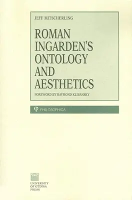 L'ontologie et l'esthétique de Roman Ingarden - Roman Ingarden's Ontology and Aesthetics