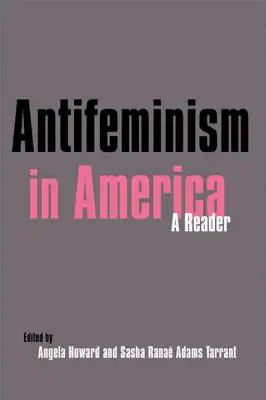 L'antiféminisme en Amérique : Un lecteur historique - Antifeminism in America: A Historical Reader