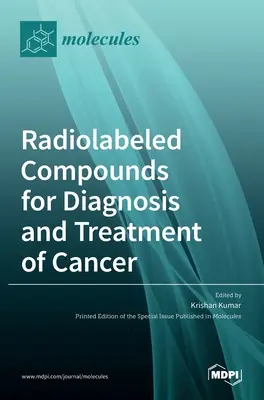 Composés radiomarqués pour le diagnostic et le traitement du cancer - Radiolabeled Compounds for Diagnosis and Treatment of Cancer