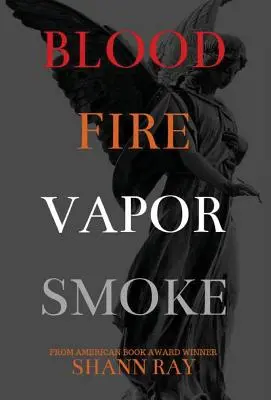 Sang Feu Fumée Vapeur - Blood Fire Vapor Smoke