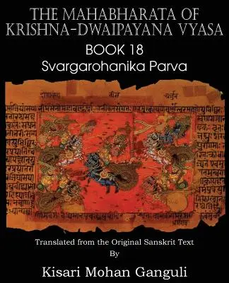 Le Mahabharata de Krishna-Dwaipayana Vyasa Livre 18 Svargarohanika Parva - The Mahabharata of Krishna-Dwaipayana Vyasa Book 18 Svargarohanika Parva