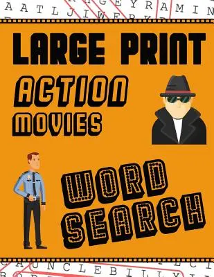 Mots cachés sur les films d'action en gros caractères : Pour les adultes et les personnes âgées, amusez-vous à résoudre ces mots cachés sur les films de gangsters hollywoodiens. - Large Print Action Movies Word Search: With Movie Pictures Extra-Large, For Adults & Seniors Have Fun Solving These Hollywood Gangster Film Word Find