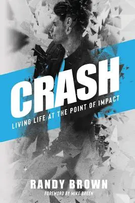 Crash : Vivre la vie au point d'impact - Crash: Living Life at the Point of Impact