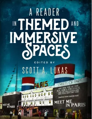 Un livre sur les espaces thématiques et immersifs - A Reader in Themed and Immersive Spaces