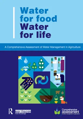 L'eau pour l'alimentation L'eau pour la vie : Une évaluation complète de la gestion de l'eau dans l'agriculture - Water for Food Water for Life: A Comprehensive Assessment of Water Management in Agriculture