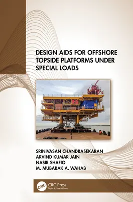 Aides à la conception des plates-formes offshore de surface soumises à des charges spéciales - Design Aids for Offshore Topside Platforms Under Special Loads