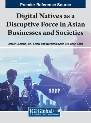 Les natifs du numérique, une force perturbatrice pour les entreprises et les sociétés asiatiques - Digital Natives as a Disruptive Force in Asian Businesses and Societies