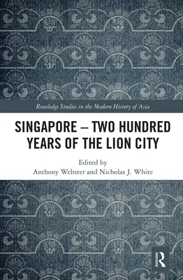 Singapour - Deux cents ans de ville-lion - Singapore - Two Hundred Years of the Lion City