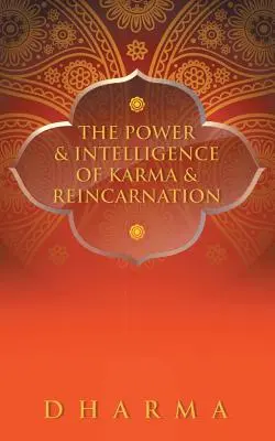 La puissance et l'intelligence du karma et de la réincarnation - The Power & Intelligence of Karma & Reincarnation