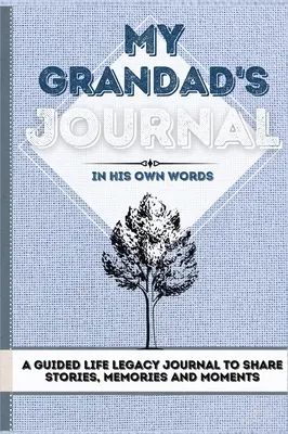 Le journal de mon grand-père : Un journal guidé pour partager des histoires, des souvenirs et des moments 7 x 10 - My Grandad's Journal: A Guided Life Legacy Journal To Share Stories, Memories and Moments 7 x 10