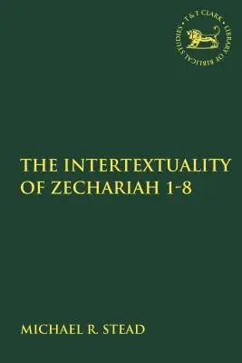L'intertextualité de Zacharie 1-8 - The Intertextuality of Zechariah 1-8