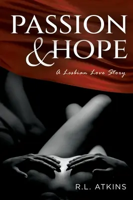 Passion et espoir : une histoire d'amour lesbienne - Passion & Hope: A Lesbian Love Story