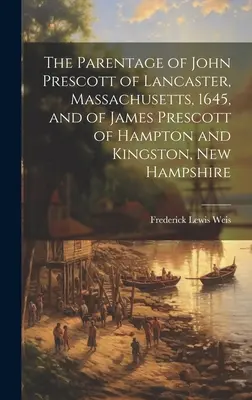 La filiation de John Prescott de Lancaster, Massachusetts, 1645, et de James Prescott de Hampton et Kingston, New Hampshire. - The Parentage of John Prescott of Lancaster, Massachusetts, 1645, and of James Prescott of Hampton and Kingston, New Hampshire